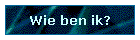 Wie ben ik?
